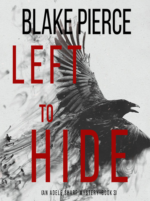 Title details for Left to Hide by Blake Pierce - Wait list